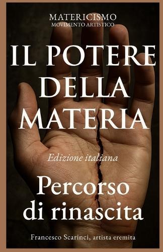 Il potere della materia: ""Un manifesto di arte, spirito e presenza""