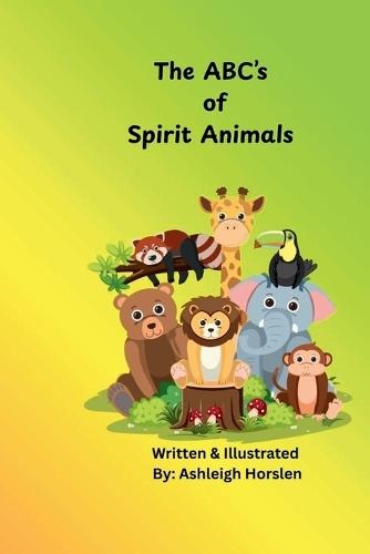 The ABC's of Spirit Animals
