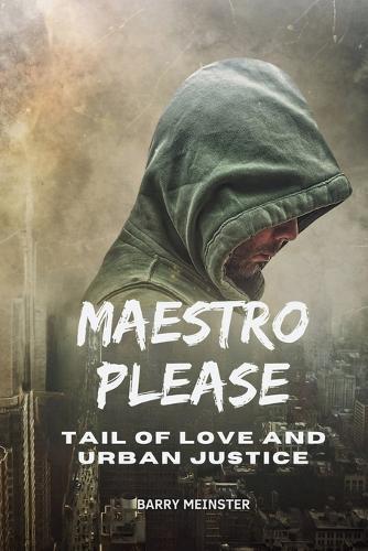 Maestro Please: Tail of Love and Urban Justice