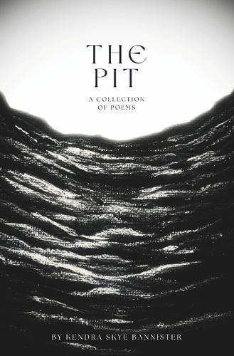 The Pit: A Collection of Poems