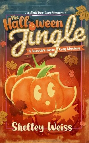 The Halloween Jingle: A Sweetie's Latte Cozy Mystery
