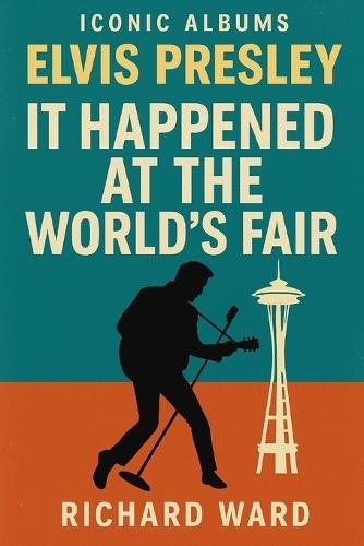 Iconic Albums - Elvis Presley - It happened at the Worlds Fair