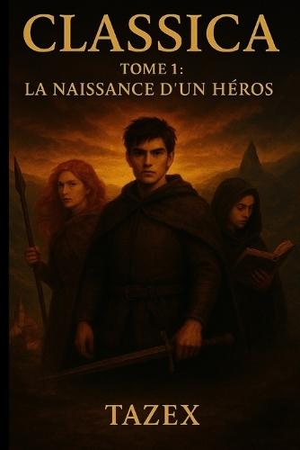 Classica: Tome 1: La naissance d'un héros