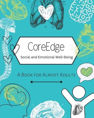 CoreEdge Social and Emotional Well-Being: A Book for Almost Adults