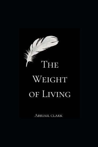The Weight of Living