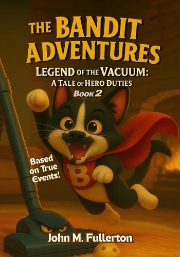 The Bandit Adventures: The Legend of Vacuum-A Tale of Hero Duties