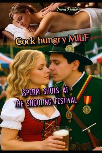 Cock hungry MILF: Sperm shots at the shooting festival