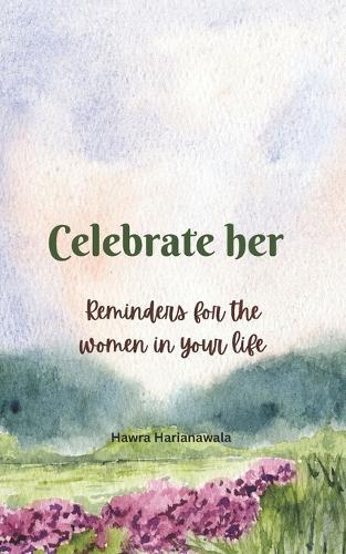 Celebrate her: Reminders for the women in your life