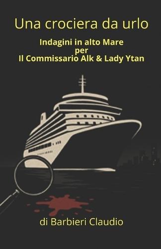 Una crociera da urlo: Indagini in alto mare Per il commissario Alk & Lady Ytan