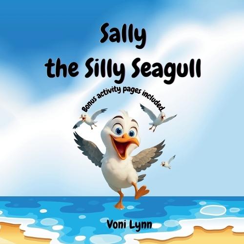 Sally the Silly Seagull: Sharing is the right thing to do