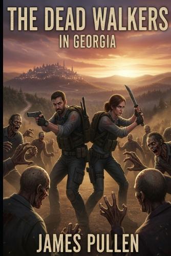 The Dead Walkers: In Georgia