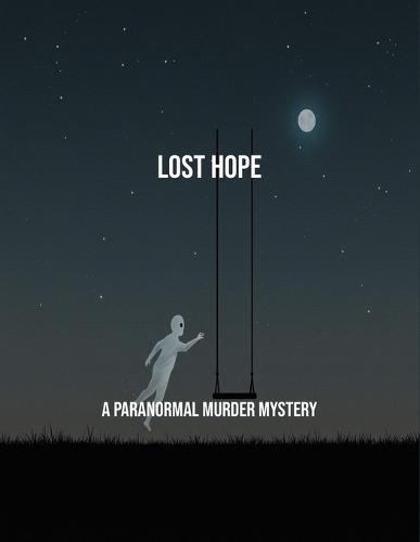 Lost Hope: A Paranormal Murder Mystery