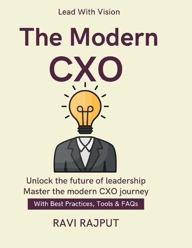 The Modern CXO: Driving Growth with Tech The CIO Playbook CDOs in the Innovation Era CXO-level Risk Decisions Leadership Beyond 2030 CXO risk management decisions Leadership beyond digital