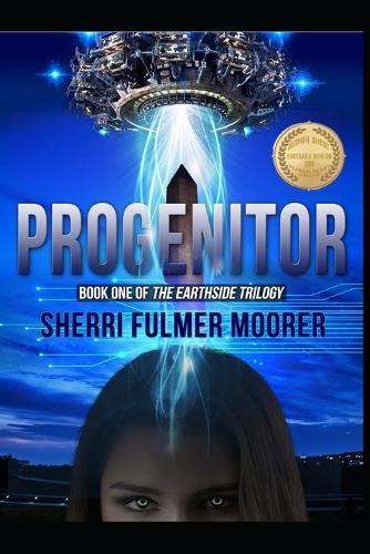 Progenitor, Book One of The Earthside Trilogy: A Female-Driven Sci-Fi Thriller