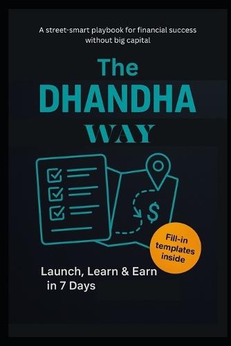 The Dhandha Way: A street-smart playbook for financial success without big capital