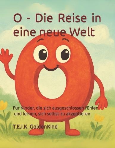 O - Die Reise in eine neue Welt