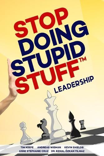 Stop Doing Stupid Stuff(TM)️ Leadership