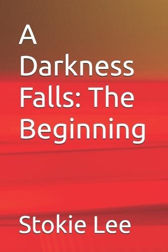 A Darkness Falls: The Beginning