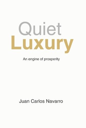Quiet Luxury: An engine of prosperity