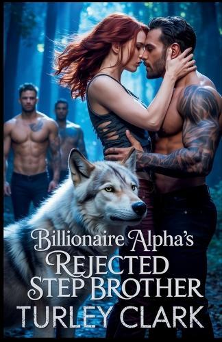 Billionaire Alpha's Rejected Stepbrother: The CEO Wolf's Secret Baby Romance