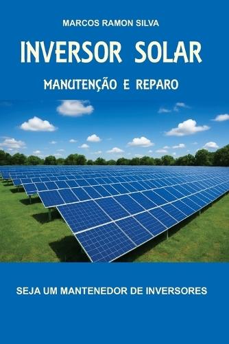 Inversor Solar: Manutenção & Reparação