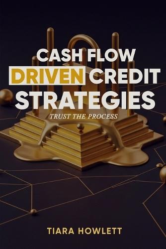 Cash Flow Driven Credit Strategies: Trust The Process