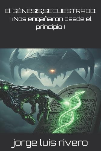 El GÉNESIS, SECUESTRADO. ! ¡Nos engañaron desde el principio !