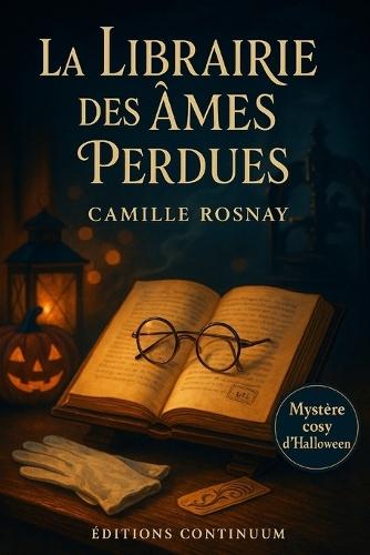 La librairie des âmes perdues: cosy mystery: une librairie d'Halloween, un manuscrit perdu, une vérité qui répare.