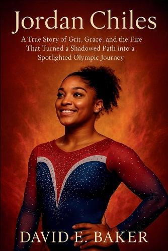 Jordan Chiles: A True Story of Grit, Grace, and the Fire That Turned a Shadowed Path into a Spotlighted Olympic Journey