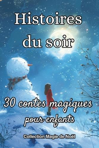 Histoires du soir: 30 contes magiques pour enfants