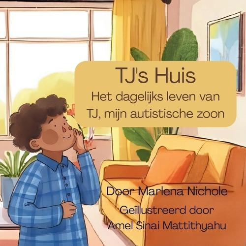 TJ's Huis: Het dagelijks leven van TJ, mijn autistische zoon