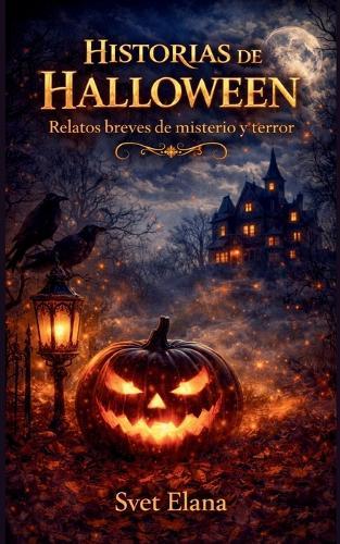 Historias de Halloween: Relatos breves de misterio y terror