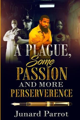 A Plague, Some Passion And More Perserverence