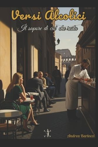 Versi Alcolici: Il sapore di ciò che resta