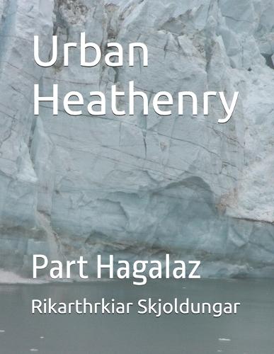 Urban Heathenry: Part Hagalaz