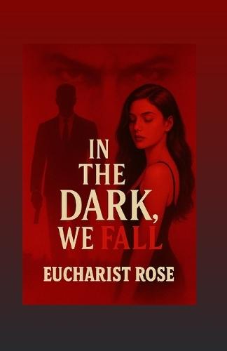 In The Dark, We Fall