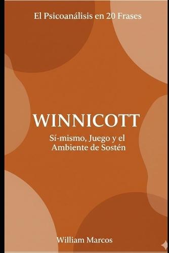 Winnicott en 20 frases: El espacio del cuidado y la creatividad