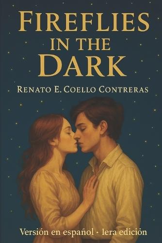 Fireflies in the Dark (Luciérnagas en la oscuridad): Una novela juvenil de amor, fe y rebeldía