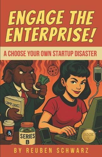 Engage the Enterprise: Choose Your Own Startup Disaster (Book 5)