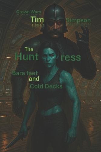 The Huntress: Bare feet and Cold Decks