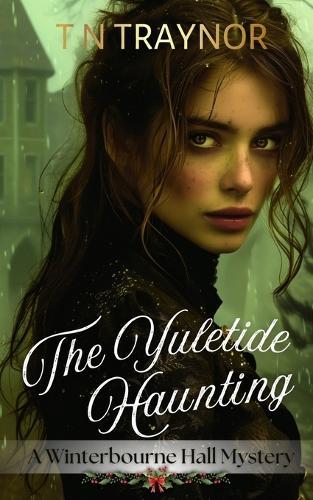 The Yuletide Haunting: A Winterbourne Hall Cosy Mystery