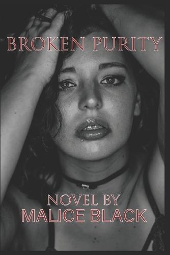 Broken Purity: A Dark Erotic Thriller of Lust, Power, and Obsession