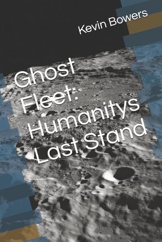 Ghost Fleet: Humanitys Last Stand