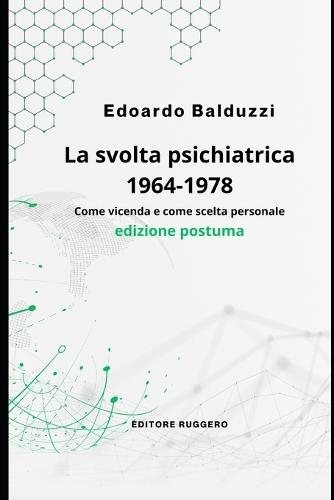 La svolta psichiatrica 1964-1978: Come vicenda e come scelta personale