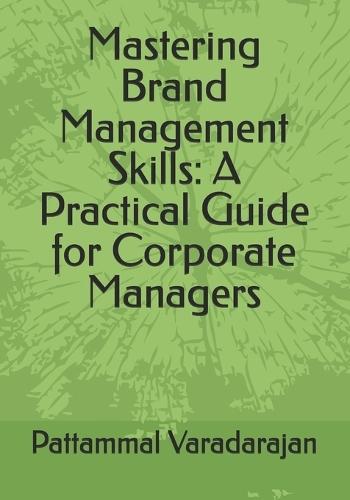 Mastering Brand Management Skills: A Practical Guide for Corporate Managers