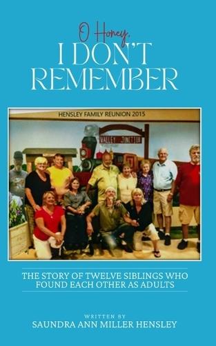 ""O Honey, I Don't Remember"": The Story of Twelve Siblings Who Found Each Other as Adults