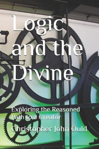 Logic and the Divine: Exploring the Reasoned Path to a Creator
