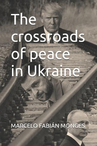 The crossroads of peace in Ukraine