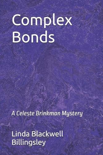 Complex Bonds: A Celeste Brinkman Mystery