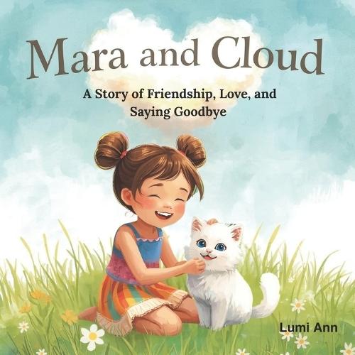 Mara and Cloud: A Story of Friendship, Love, and Saying Goodbye